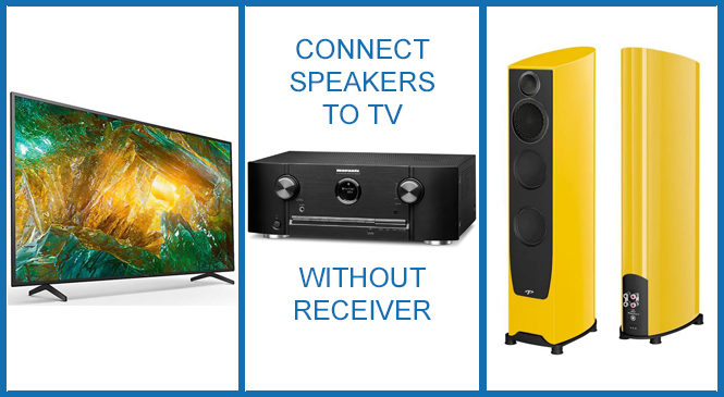 How to Connect Speakers to TV Without Receiver? [Answered]
