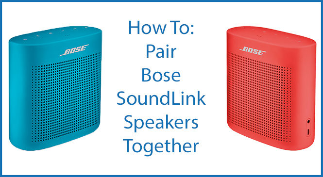 How to Pair Bose Soundlink Speakers?