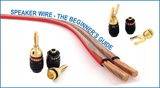 Speaker Wire – The Beginner’s Guide