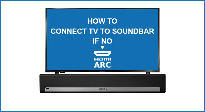 How Do I Connect TV to Soundbar If No HDMI ARC?