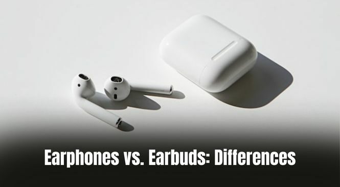 Earphones vs. Earbuds: Differences in 2025 [Explained]