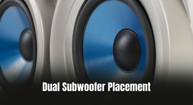 Dual Subwoofer Placement: All You Need to Know