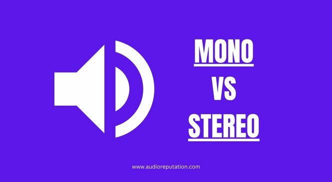 Stereo vs Mono – Differences and Comparison [Explained]